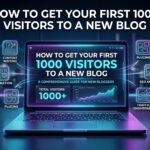 How to Get Your First 1000 Visitors to a New Blog
