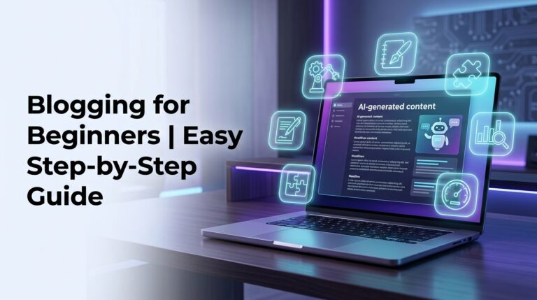 Blogging for Beginners | Easy Step-by-Step Guide