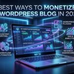 Best Ways to Monetize a WordPress Blog in 2025